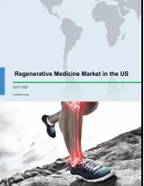 Regenerative Medicine Market in the US 2017-2021